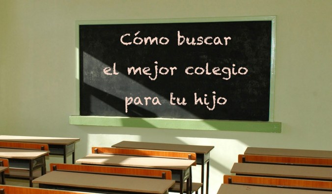 Cómo buscar el mejor colegio para tu hijo